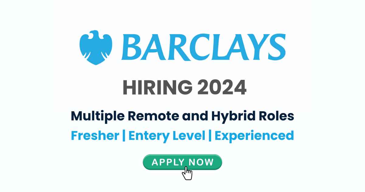 Barclays Latest Hiring News 2024: Opportunities for Freshers & Experienced! Apply Now!