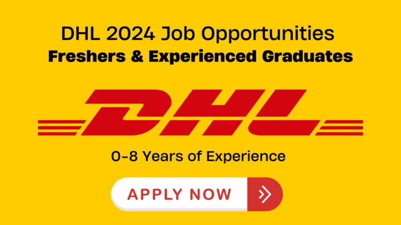 DHL Latest Hiring News 2024: Graduate Freshers & Experienced Apply Before March 31st