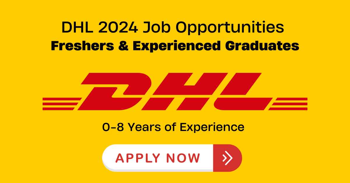 DHL Latest Hiring News 2024: Graduate Freshers & Experienced Apply Before March 31st