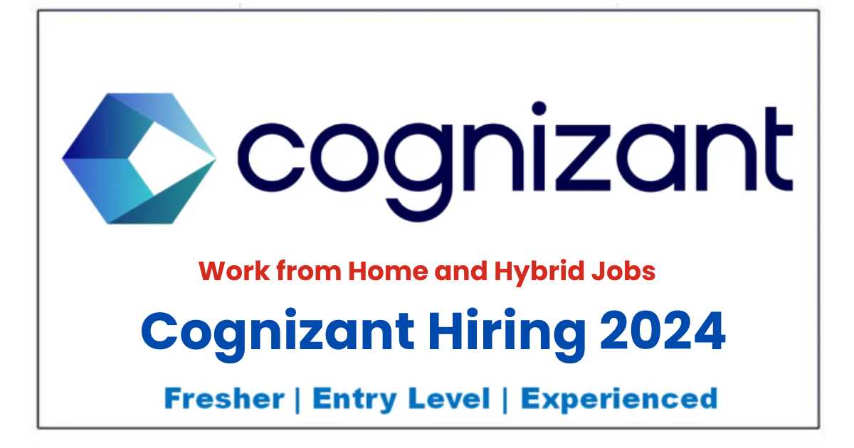 Cognizant Hiring News 2024: Work from Home & Hybrid Jobs, Salary 5 to 25 LPA