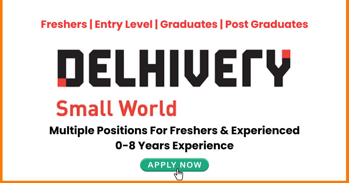 Delhivery Job Interview News Today: Multiple Positions for Freshers & Experienced