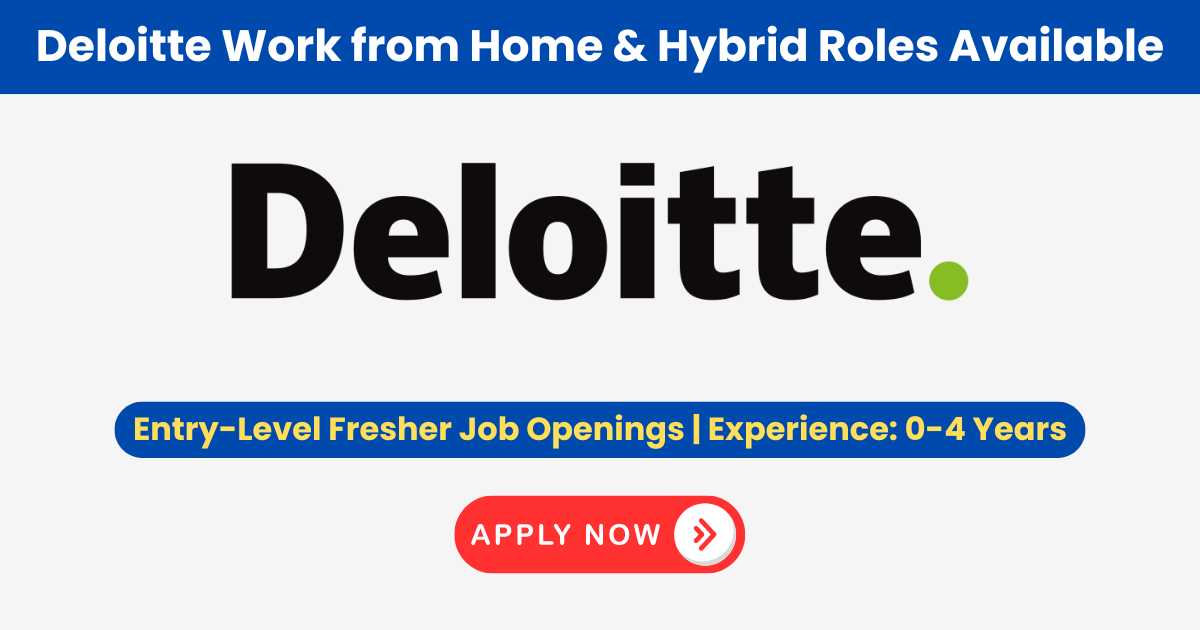 Deloitte Job Interview News: Entry-Level Fresher Job Openings | Experience: 0-4 Years