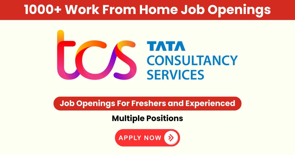 TCS Job Interview News: Work From Home Opportunities for Freshers & Experienced