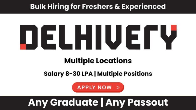 Delhivery Recruitment 2024: Bulk Hiring for Multiple Job Roles Across Various Locations