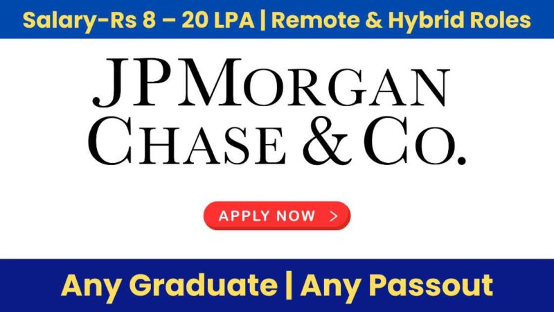 JP Morgan News 2024: Freshers & Experienced | Rs 8 – 20 LPA | Remote & Hybrid Roles