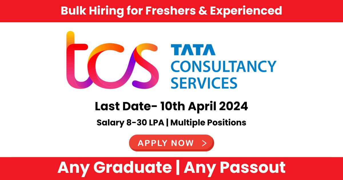 TCS Recruitment 2024: Mass Hiring for Diverse Job Roles Across Multiple Locations