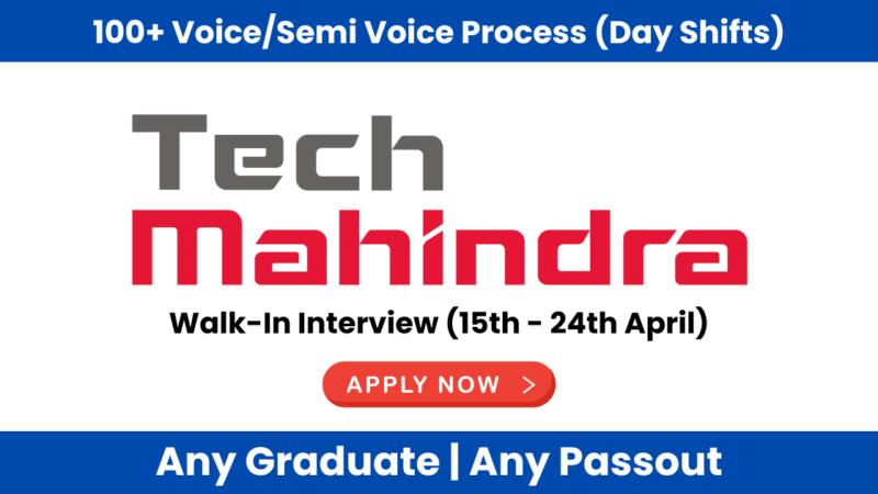 Walk-In Interview: Tech Mahindra Hiring for Voice/Semi Voice Process (Day Shifts)