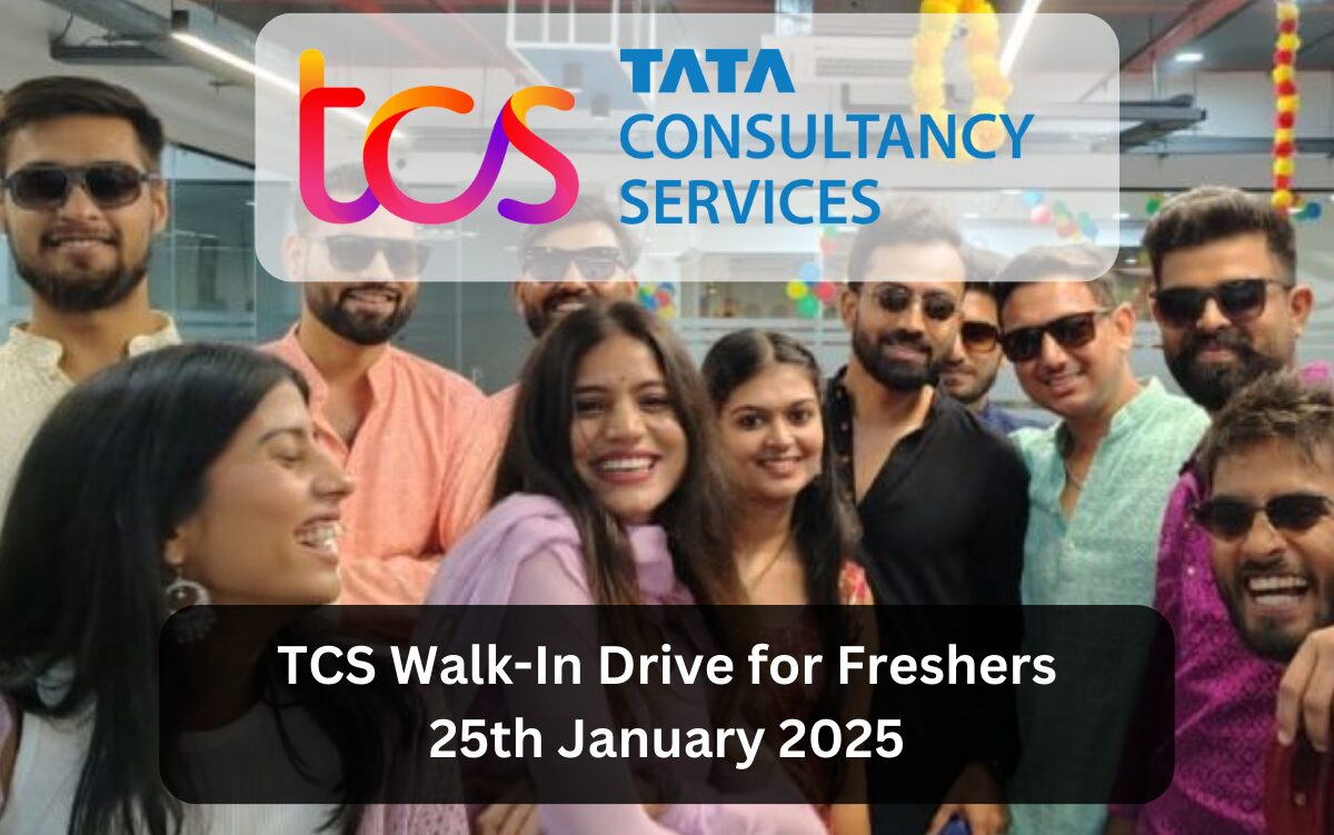 Tata Consultancy Services (TCS) Walk-In Drive for Freshers 2025 | 25th January 2025